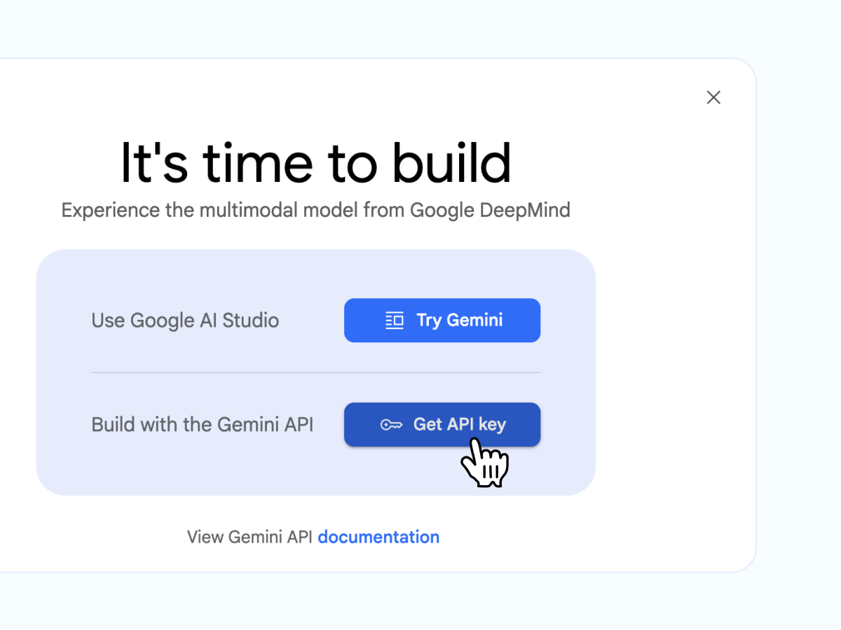 A user interface displaying a message titled "It's time to build" from Google DeepMind, encouraging users to try the Gemini model or obtain an API key, with buttons for accessing Google AI Studio and the Gemini API.