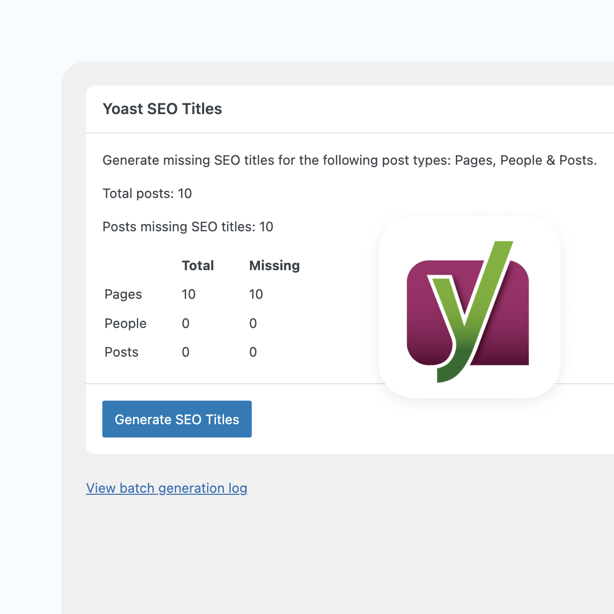 A screenshot of the Yoast SEO interface displaying a summary of SEO titles for pages, people, and posts. It indicates a total of 10 posts, with all 10 pages missing SEO titles, alongside an option to generate the missing titles.
